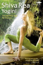 Shiva Rea Yogini: Vinyasa Flow Yoga for Women
