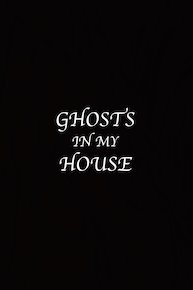 Ghosts in My House