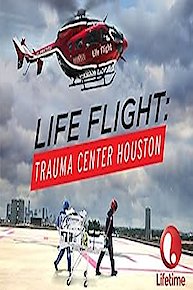 Life Flight: Trauma Center Houston