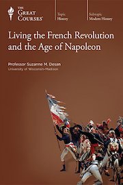 Living the French Revolution and the Age of Napoleon