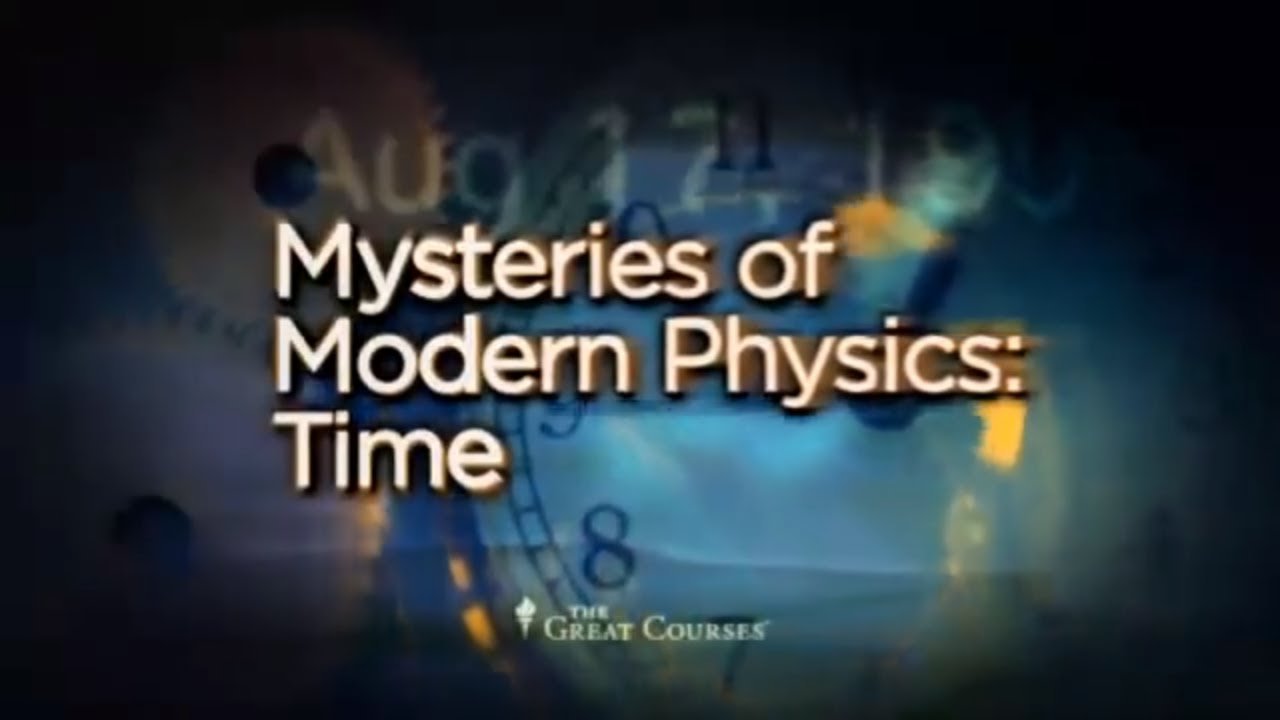 Mysteries of Modern Physics: Time