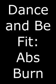 Dance and Be Fit: Abs Burn
