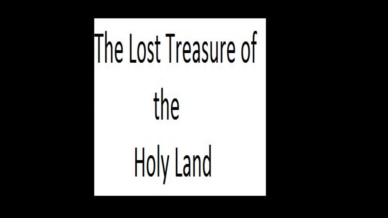 The Lost Treasure of the Holy Land