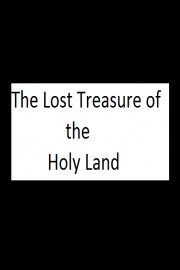 The Lost Treasure of the Holy Land