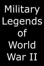 Military Legends of World War II