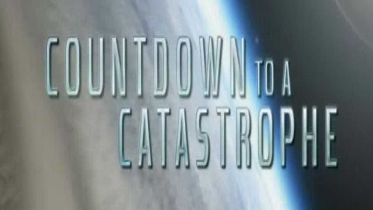 Countdown to Catastrophe