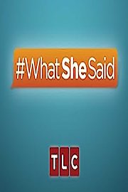 What She Said