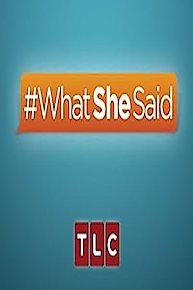 What She Said