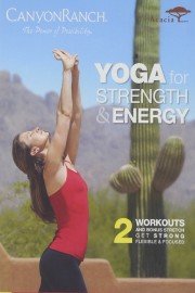Canyon Ranch: Yoga for Strength & Energy
