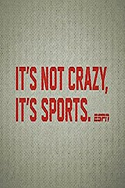 It's Not Crazy, It's Sports