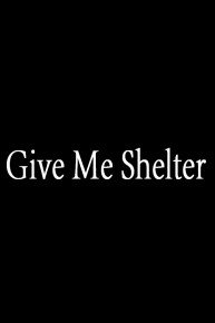 Give Me Shelter