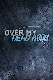 Over My Dead Body