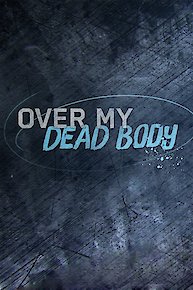 Over My Dead Body