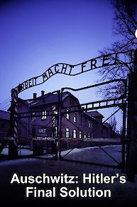 Auschwitz: Hitler's Final Solution