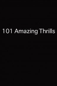 101 Amazing Thrills