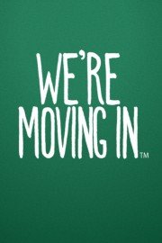 We're Moving In