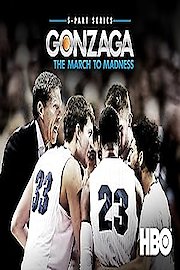 Gonzaga: The March to Madness