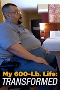 My 600-Lb. Life: Transformed