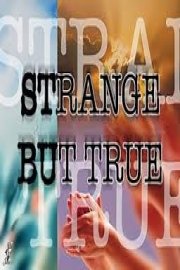 Stranger But True