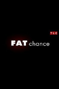 Fat Chance