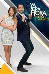 Ya Era Hora con Erika y Eduardo