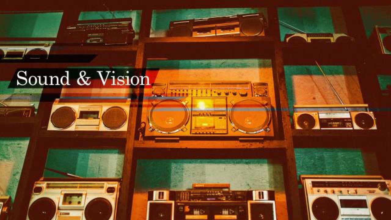 Sound and Vision