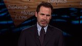 Dennis Miller Live 204