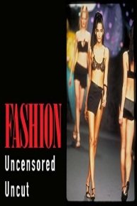 Fashion Uncensored Uncut