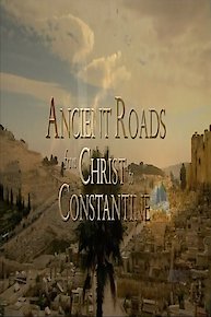 Ancient Roads from Christ to Constantine