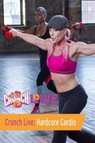 Crunch Live: Hardcore Cardio