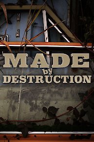 Made by Destruction