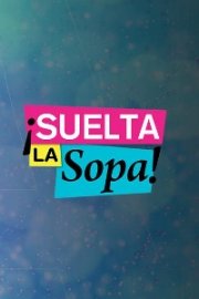 ¡Suelta La Sopa!