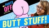 Butt Stuff: A Deep Dive