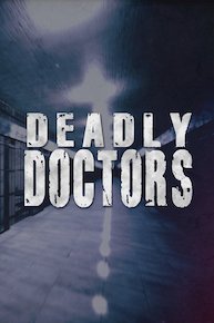 Deadly Doctors