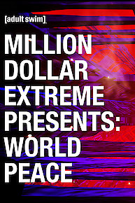 Million Dollar Extreme Presents: World Peace