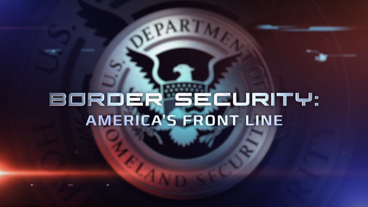 Border Security: America's Front Line