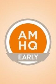 AMHQ Early