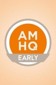 AMHQ Early