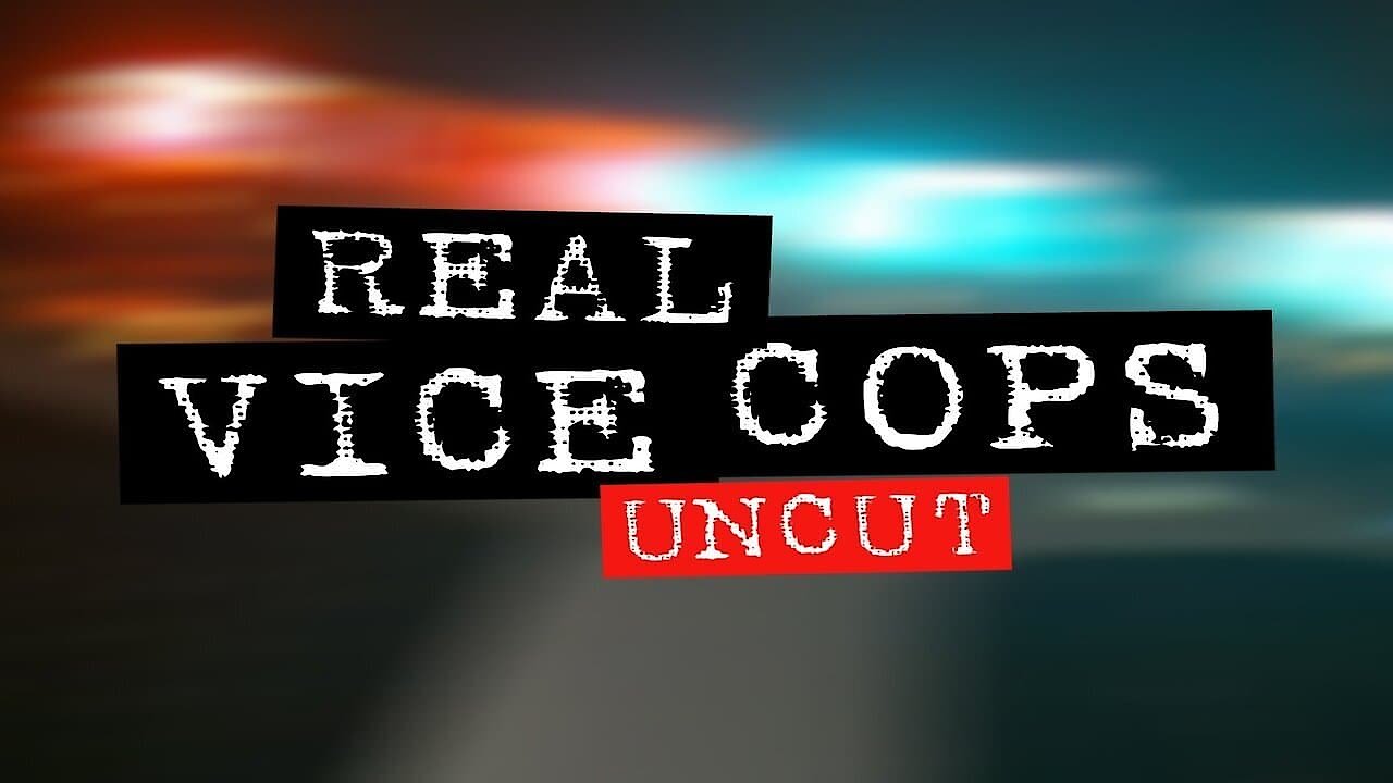 Real Vice Cops Uncut