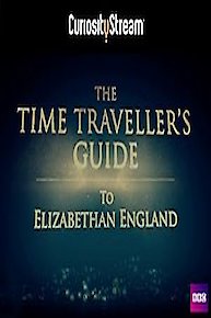 The Time Traveller's Guide To Elizabethan England