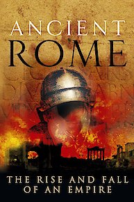 Ancient Rome: The Rise And Fall Of An Empire