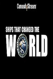 Ships That Changed The World