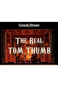 The Real Tom Thumb: History's Smallest Superstar