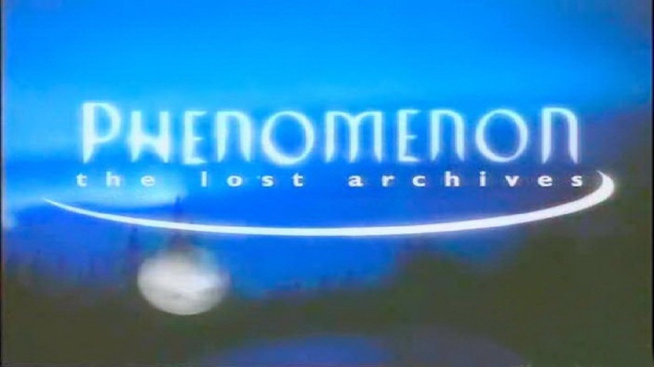 Phenomenon: The Lost Archives