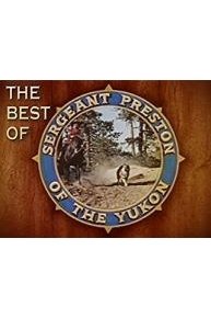 The Best of Sergeant Preston of the Yukon