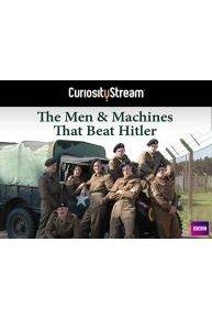 The Men And The Machines That Beat Hitler