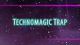 Technomagic Trap