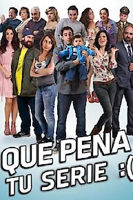 Que Pena tu Serie