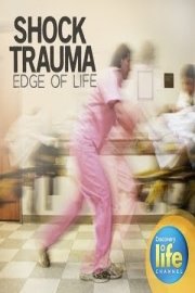 Shock Trauma Edge of Life