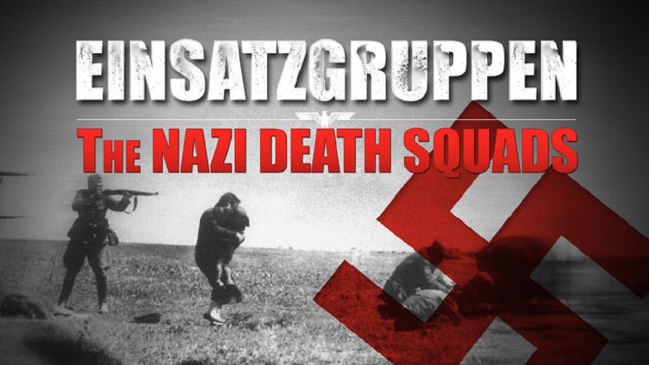 Einsatzgruppen: The Nazi Death Squads